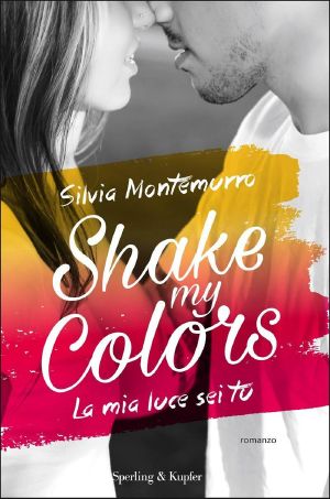 [Shake my Colors 01] • Shake My Colors La Mia Luce Sei Tu